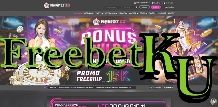 Lomba Freebet 15.000 Agen Slot Magnet33